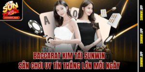 Baccarat Kim Tài Sunwin