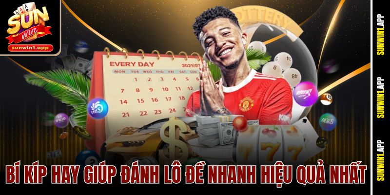 Bí kíp hay giúp đánh lô đề nhanh hiệu quả nhất