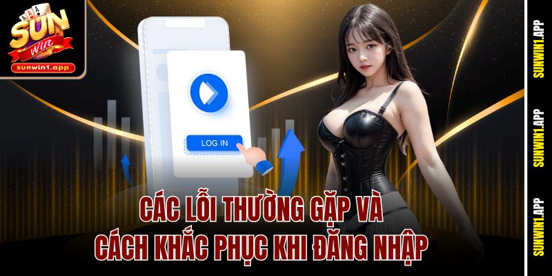 Các lỗi thường gặp và cách khắc phục khi đăng nhập