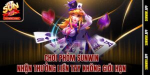 Chơi Phỏm Sunwin – Nhận Thưởng Liền Tay Không Giới Hạn