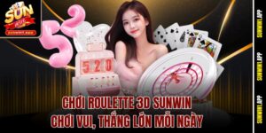 Chơi Roulette 3D Sunwin – Chơi Vui, Thắng Lớn Mỗi Ngày