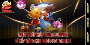 Mẹo Chơi Thủy Cung Sunwin - Bí Kíp Vàng Khi Chơi Slot Online