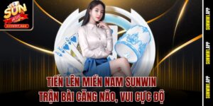 Tiến Lên Miền Nam Sunwin - Trận Bài Căng Não, Vui Cực Độ