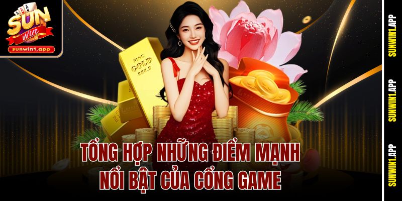 Tổng hợp những điểm mạnh nổi bật của cổng game
