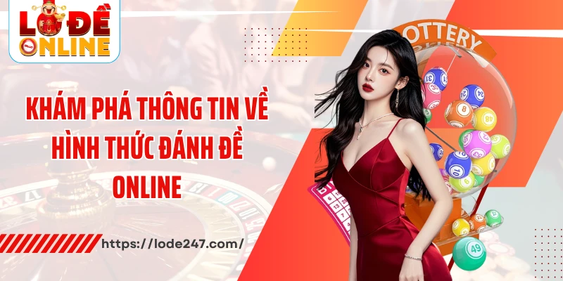 Khám phá thông tin về hình thức đánh đề online